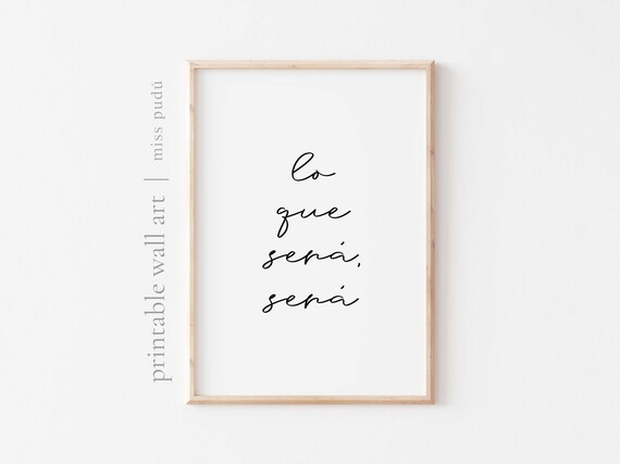 Lo Que Será Será Spanish Motivational Quote Script Typography Poster