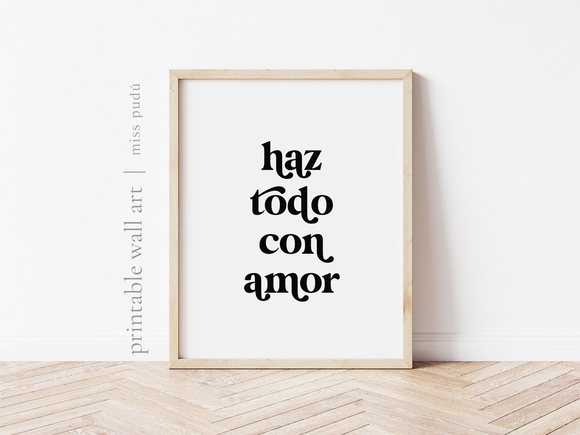 Haz Todo Con Amor Spanish Do Everything With Love Quote Poster - Image 2