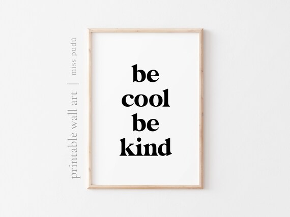 Be Cool Be Kind Quote Poster Bold Serif Minimalist Kindness Decor