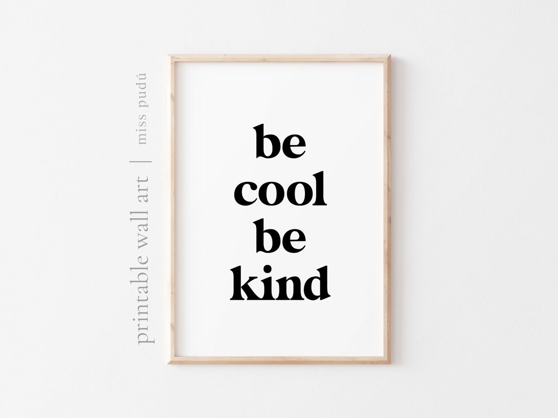 Be Cool Be Kind Quote Poster Bold Serif Minimalist Kindness Decor