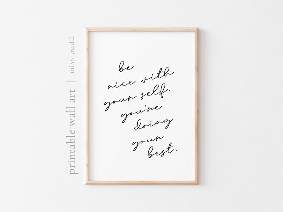 Be Nice With Yourself Quote Poster Doing Your Best Script Self Care Wall Decor