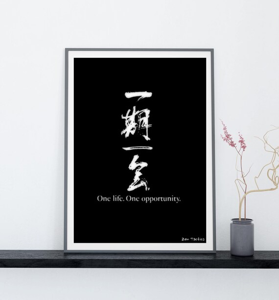 One Life One Opportunity Japanese Calligraphy Minimalist Black Poster