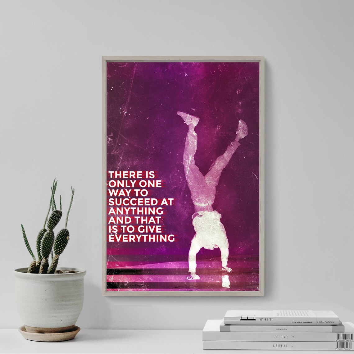 There Is Only One Way To Succeed Handstand Quote Gym Motivation Poster