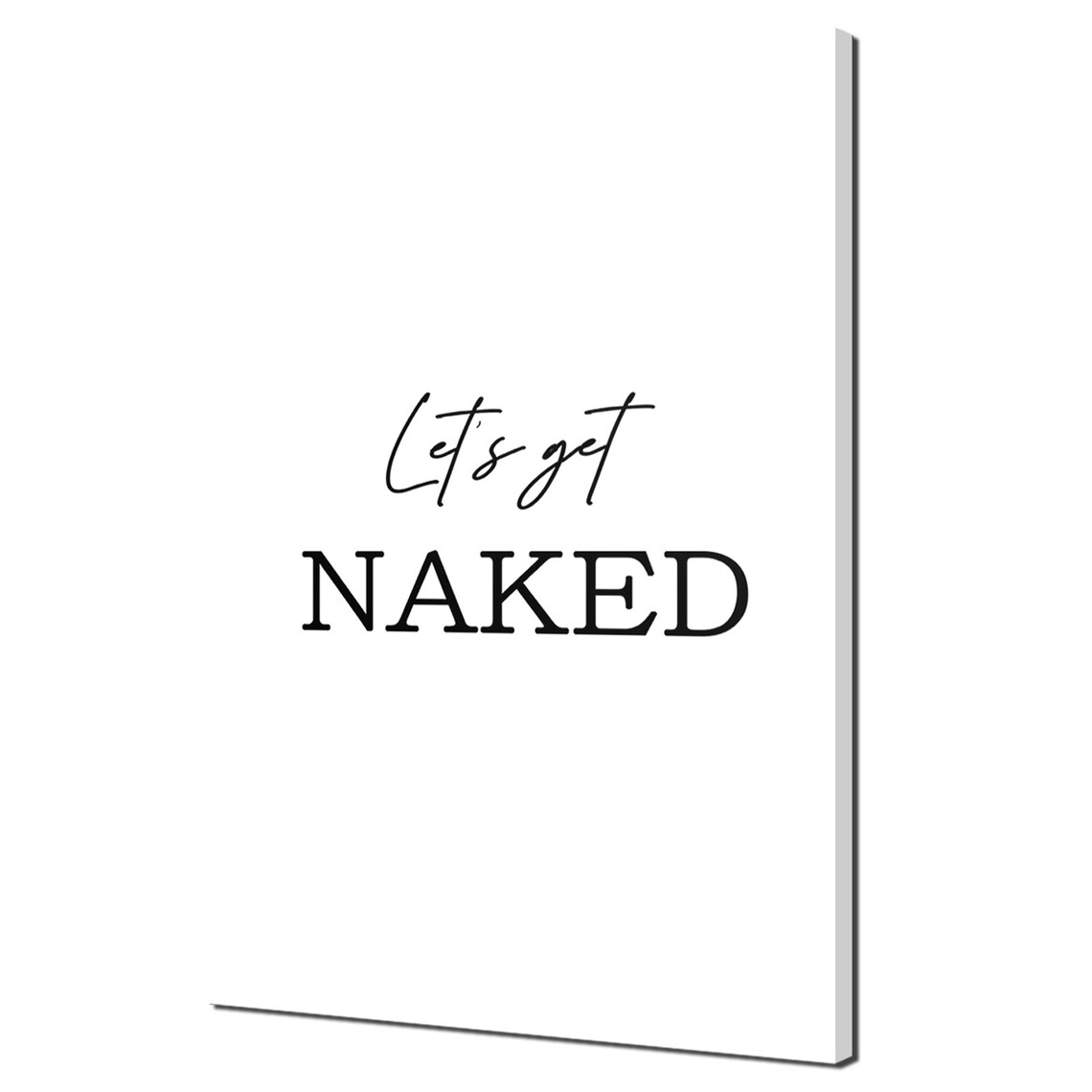 Lets Get Naked Typography Inspirational Abstract Modern Design Decor Print Wall Art Picture