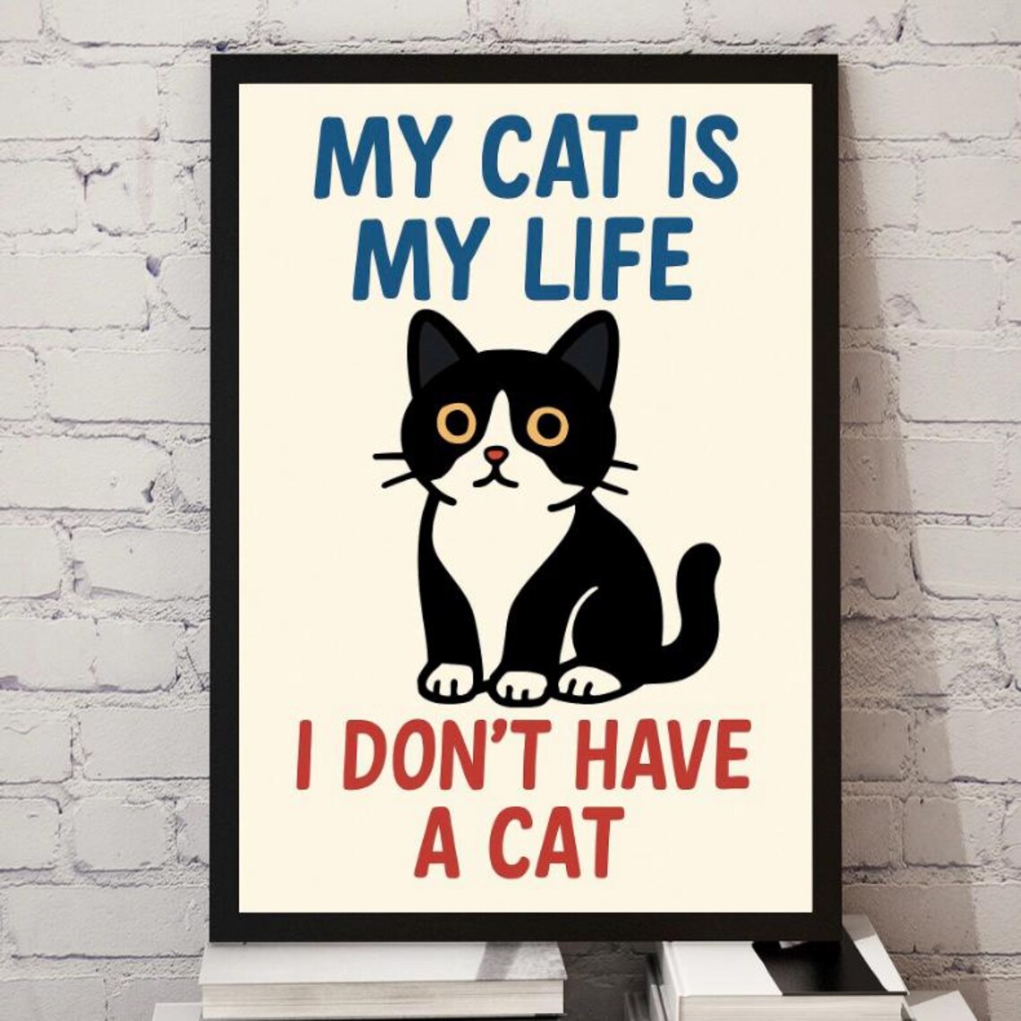 My Cat Is My Life Funny Tuxedo Cat Cartoon Graphic Quote Poster