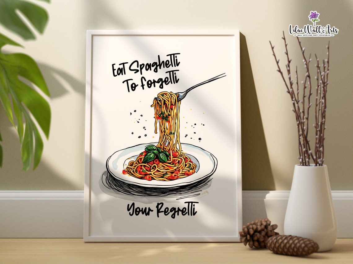 Eat Spaghetti To Forgetti Your Regretti Funny Pasta Kitchen Poster - Image 6