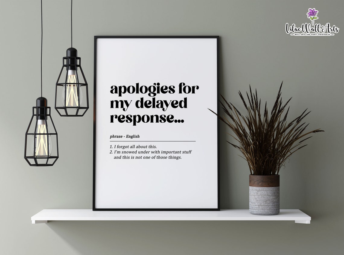 Apologies for My Delayed Response Funny Office Definition Print