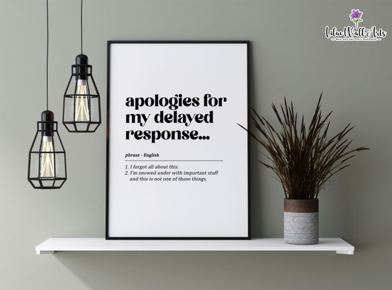 Apologies for My Delayed Response Funny Office Definition Print