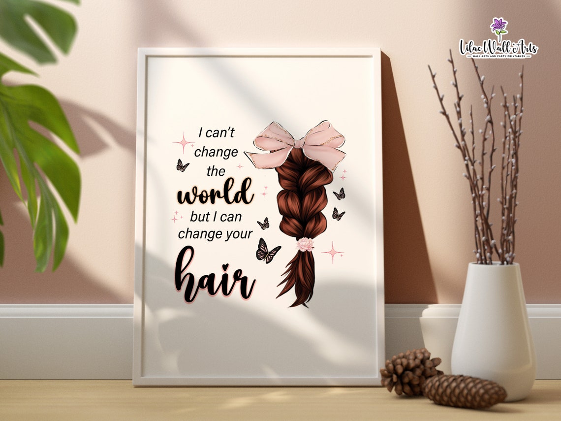 I Cant Change Your Hair Braided Ponytail Bow Hair Salon Quote Poster