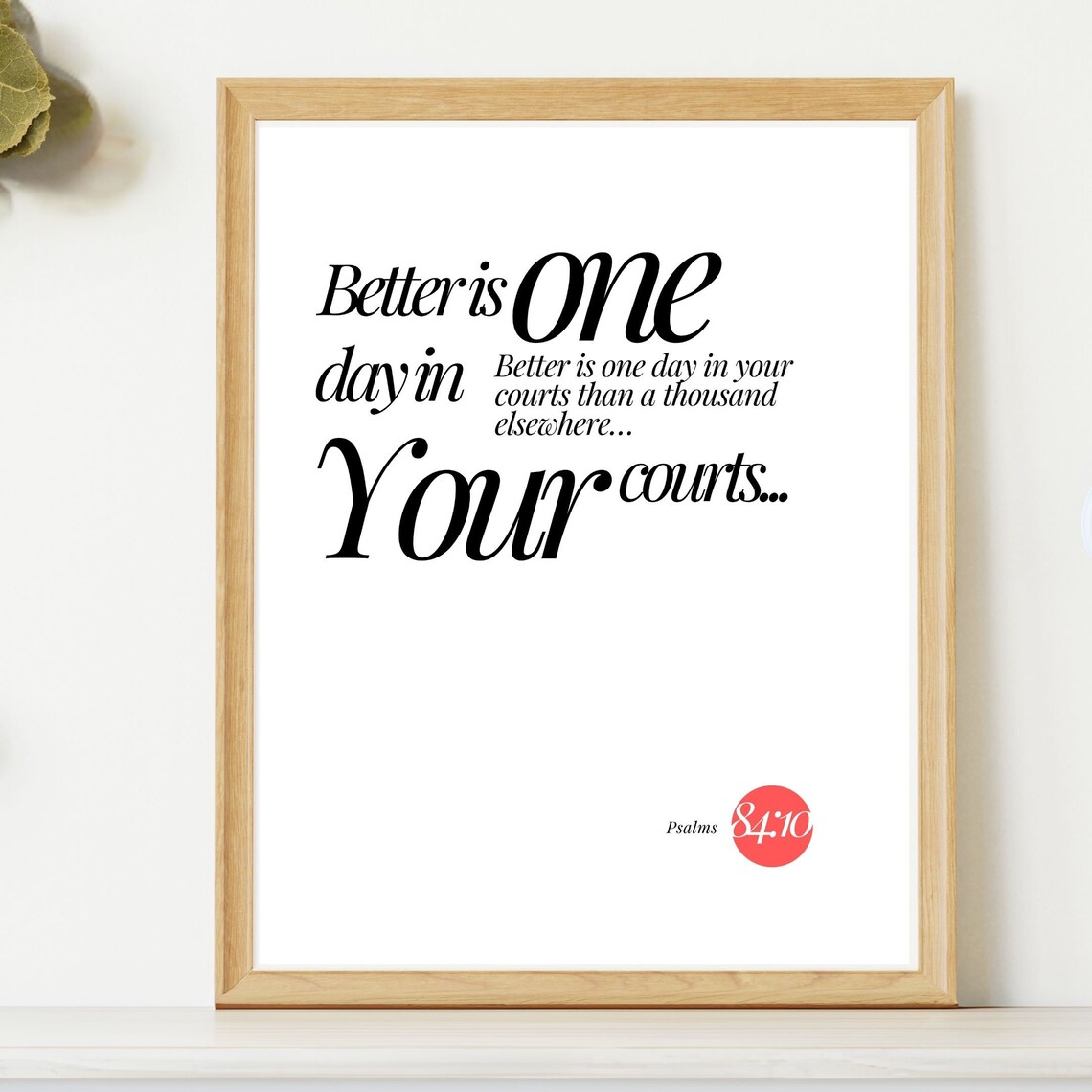 Better Is One Day In Your Courts Psalms 8410 Scripture Typography Poster - Image 4