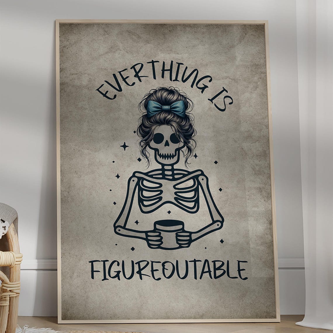 Funny Skeleton Coffee Mom Everything Is Figureoutable Poster