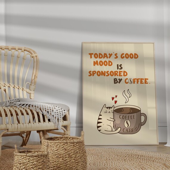 Today's Good Mood Sponsored By Coffee Cute Cat Funny Quote Poster