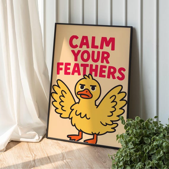 Calm Your Feathers Funny Duck Motivational Poster Cute Positive Affirmation Inspirational Wall Art Kids Room Decor