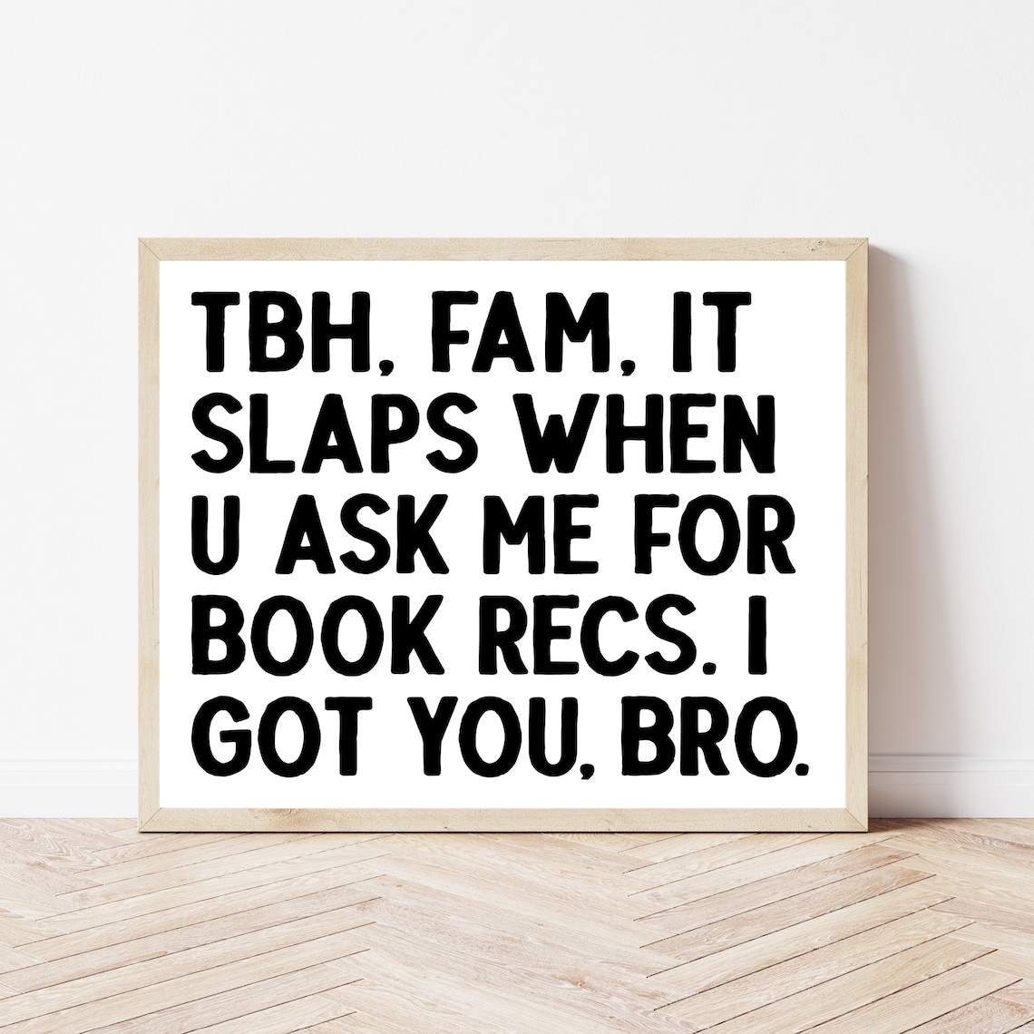 TBH Fam It Slaps When You Ask Me For Book Recs Funny English Teacher Wall Art
