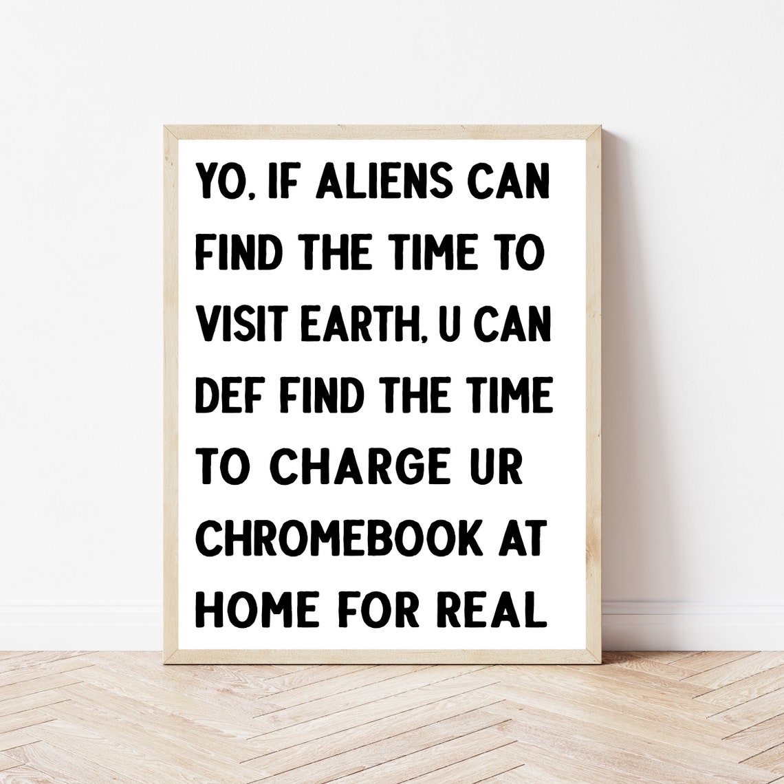 Yo If Aliens Can Visit Earth Funny Teacher Classroom Quote Poster