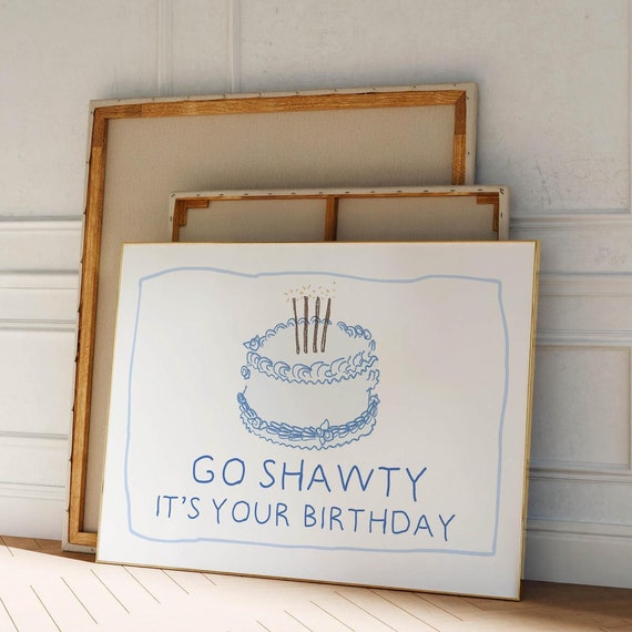Go Shawty Its Your Birthday Print Trendy Horizontal Wall Art Cute Birthday Poster Blue Birthday Wall Art Vintage Cake Print Print