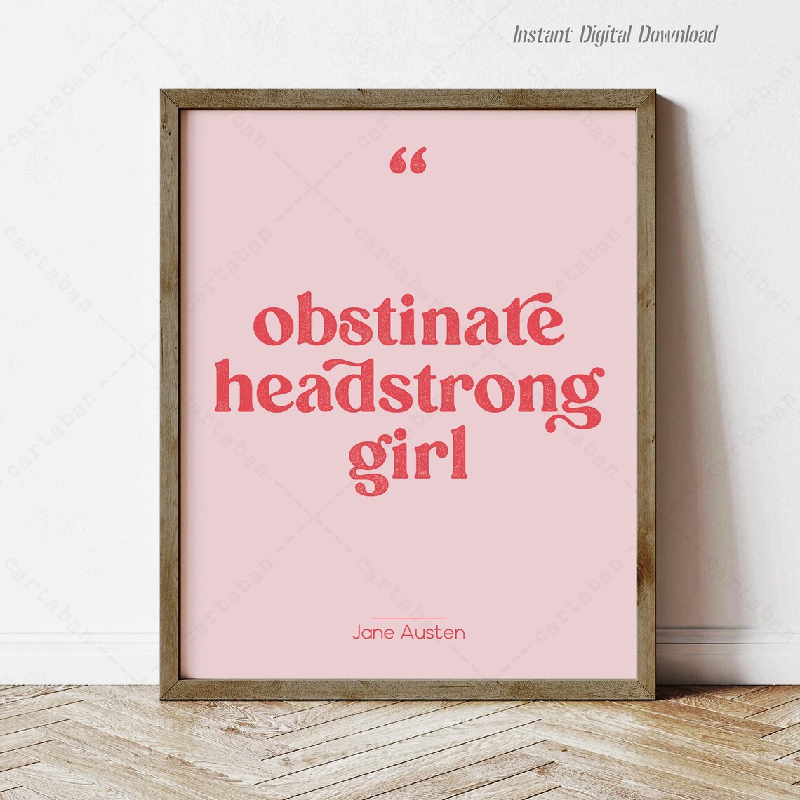 Jane Austen Obstinate Headstrong Girl Pink Feminist Quote Wall Art Print