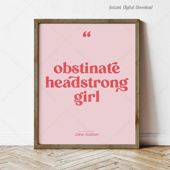 Jane Austen Obstinate Headstrong Girl Pink Feminist Quote Wall Art Print