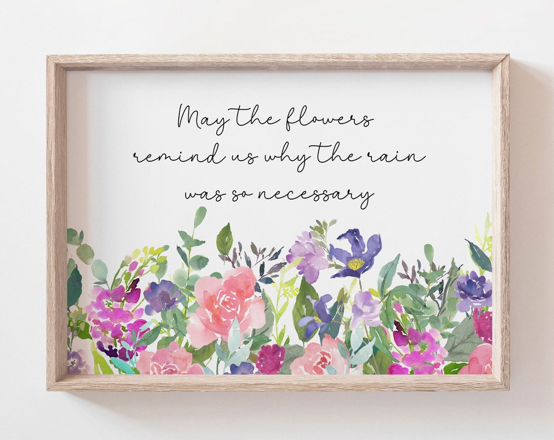 Flowers Remind Us Why Rain Was Necessary Spring Floral Quote Poster - Image 3