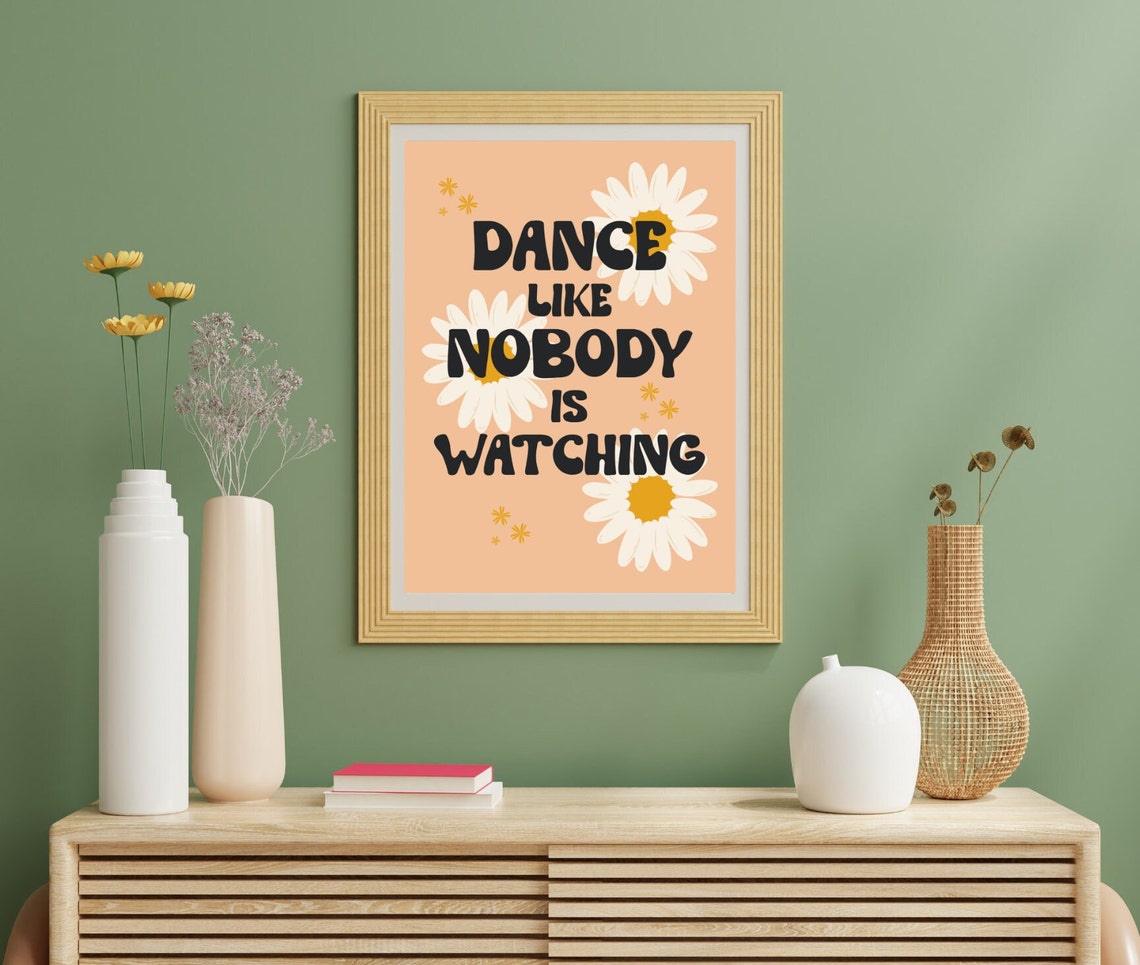 Dance Like Nobody Is Watching Daisy Floral Peach Inspirational Poster - Image 3