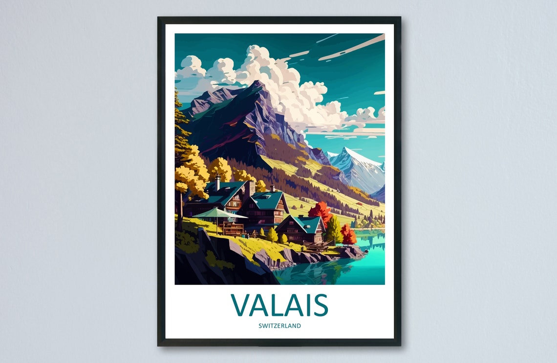 Valais Alpine Chalets With Lake and Mountain Peaks Travel Poster