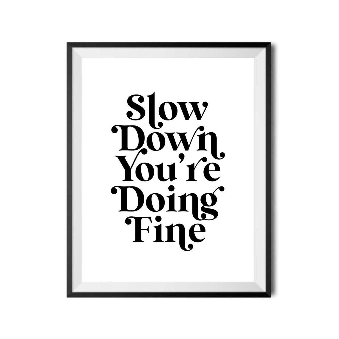 Slow Down Youre Doing Fine Mindfulness Mental Health Quote Poster - Image 3