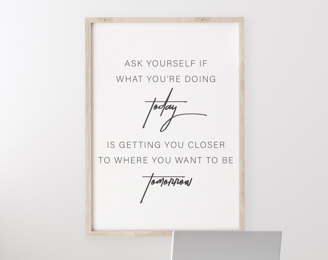Ask Yourself If Today Brings You Closer To Tomorrow Motivational Wall Art - Image 3