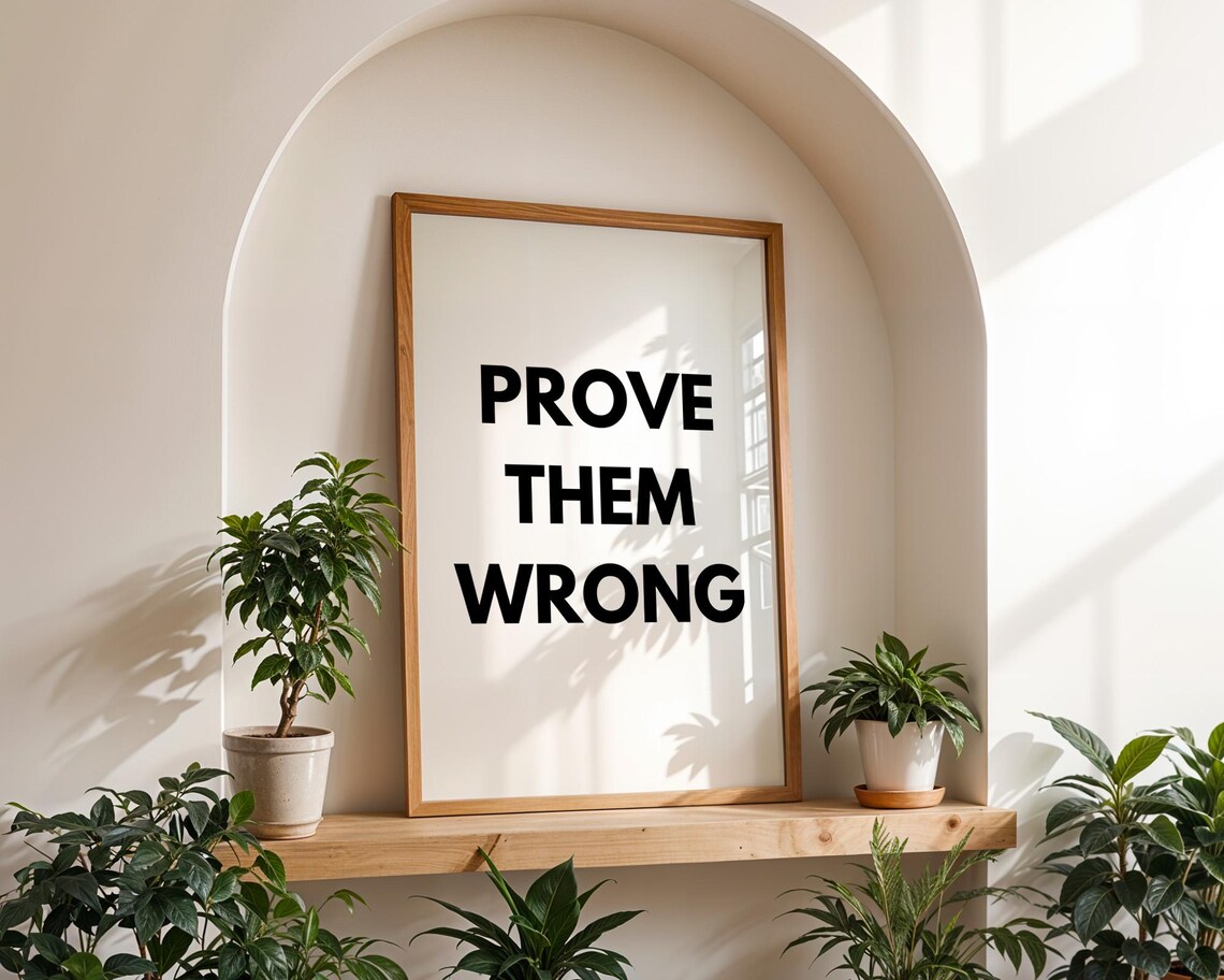 Prove Them Wrong Motivational Quote, Home Decor