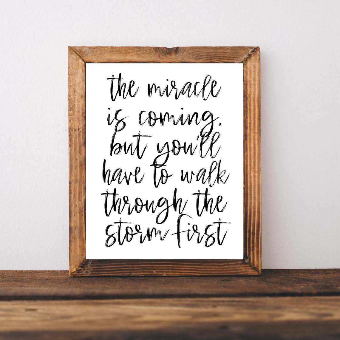 The Miracle Is Coming Walk Through the Storm Hope Quote Poster