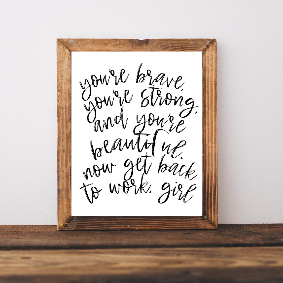You Are Brave Strong and Beautiful Girl Boss Desk Quote Poster