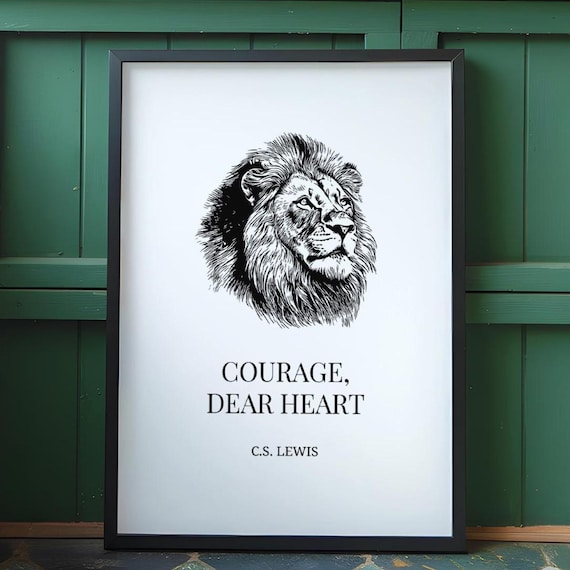 Courage Dear Heart, C.S. Lewis Quote Art Print