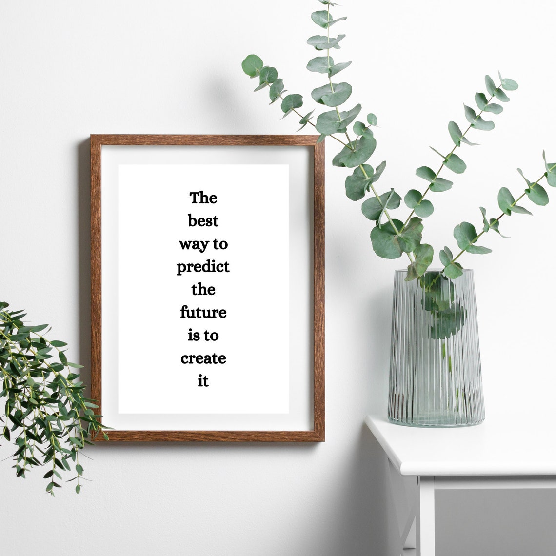 The Best Way To Predict The Future Is To Create It Quote Poster