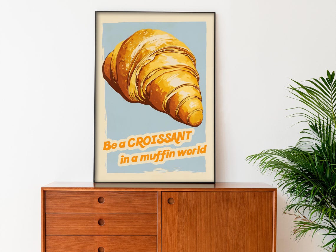 Be a Croissant in a Muffin World Retro Funny Food Kitchen Poster - Image 2