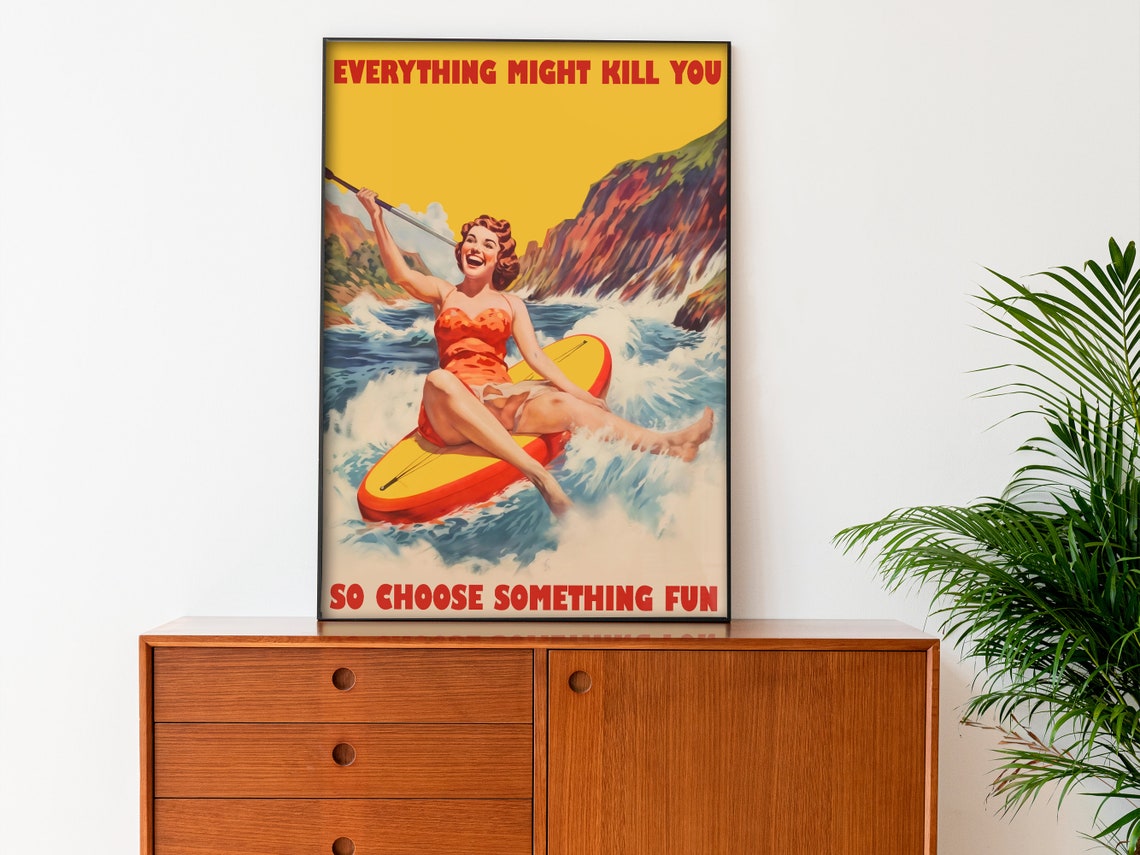 Everything Might Kill You So Choose Something Fun Retro Surf Poster - Image 4