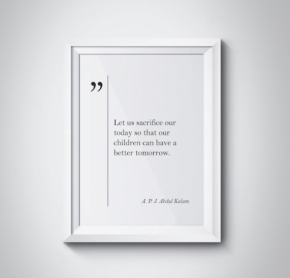 Abdul Kalam Sacrifice Today Children Tomorrow Quote Print Gift
