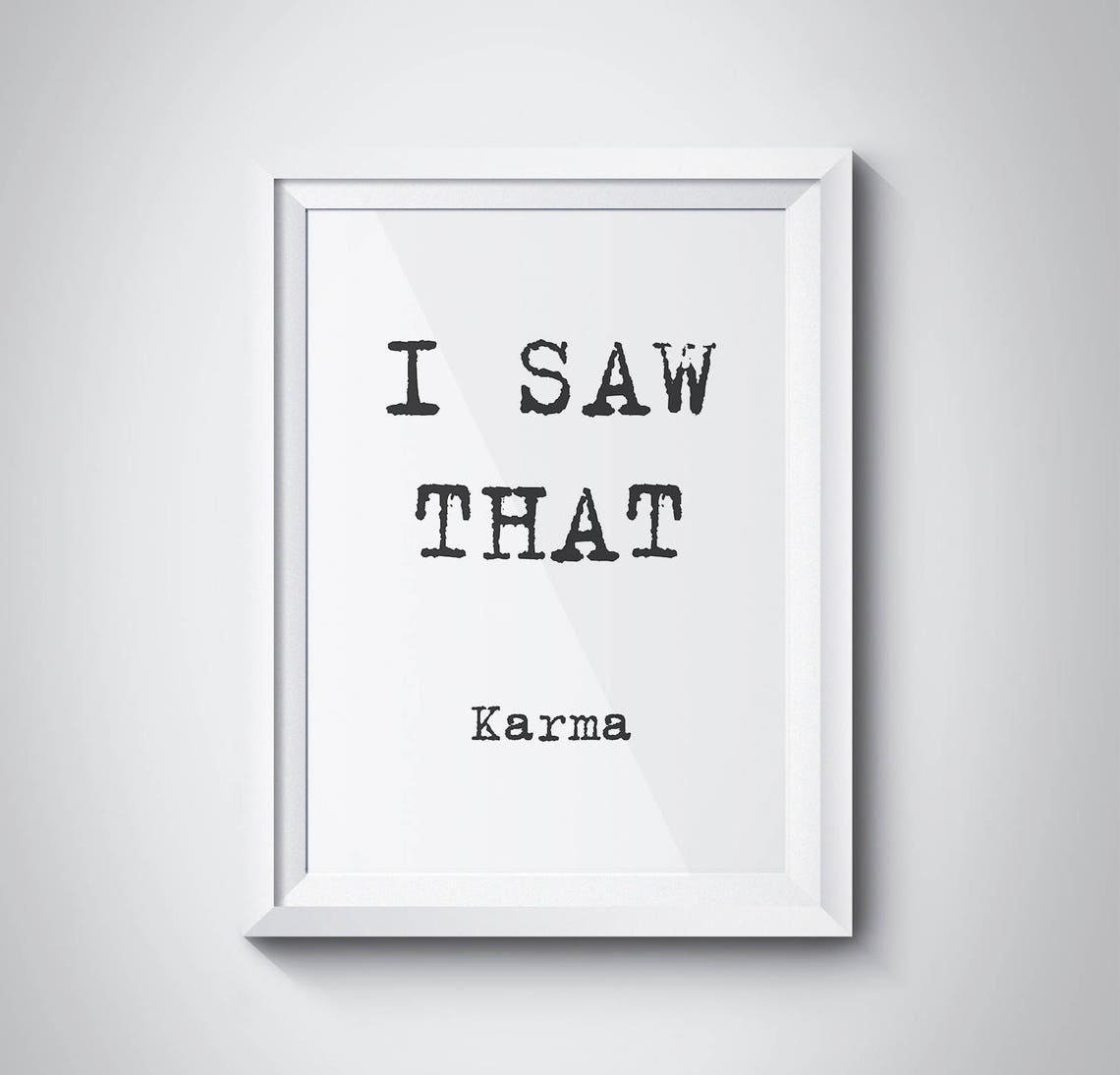 I Saw That Karma Funny Sarcastic Typewriter Quote Gift Poster