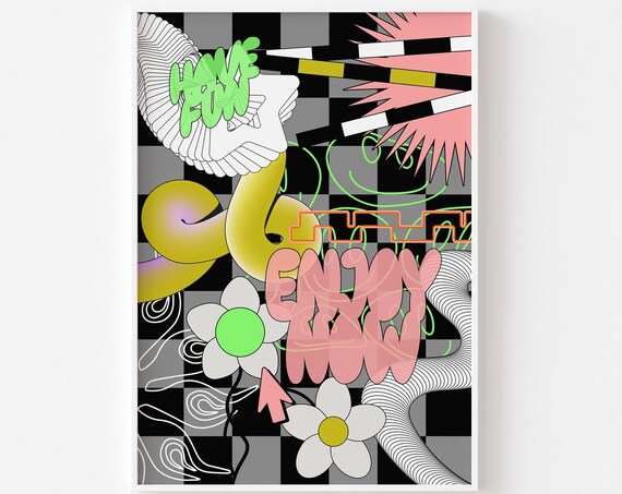 Have Fun Enjoy Now Y2k Postmodern Maximalist Psychedelic Pop Poster