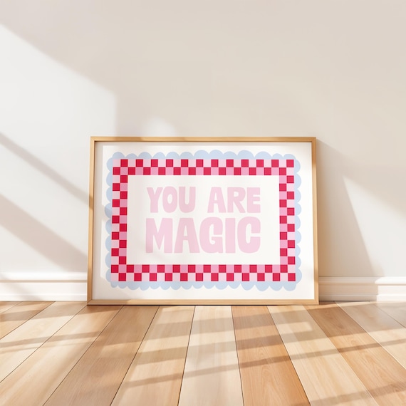 You Are Magic Wall Art Kids Room Poster