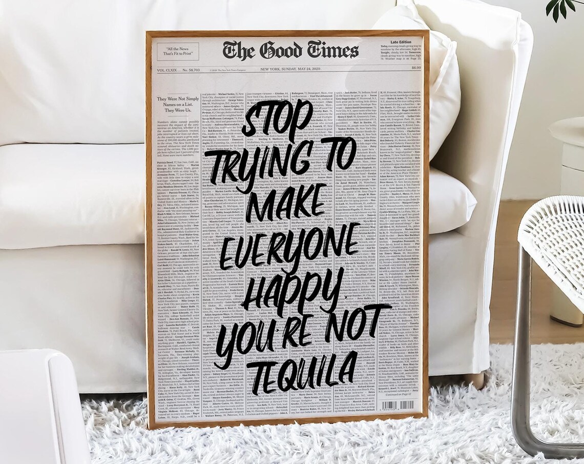 Stop Trying To Make Everyone Happy Funny Tequila Newspaper Quote Poster
