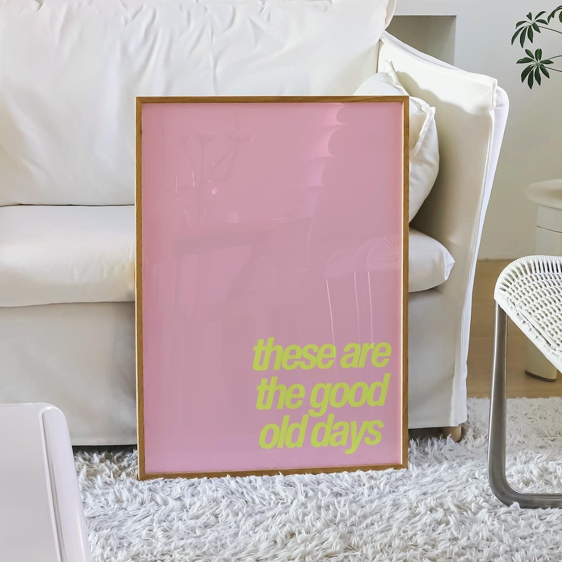 These Are The Good Old Days Typography Quote Poster