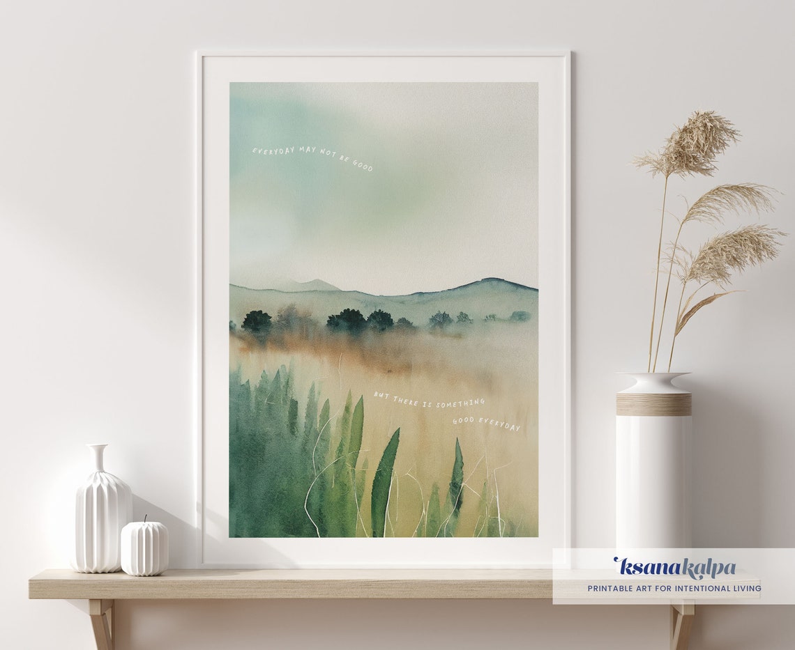 Everyday May Not Be Good Misty Meadow Watercolor Quote Poster - Image 2