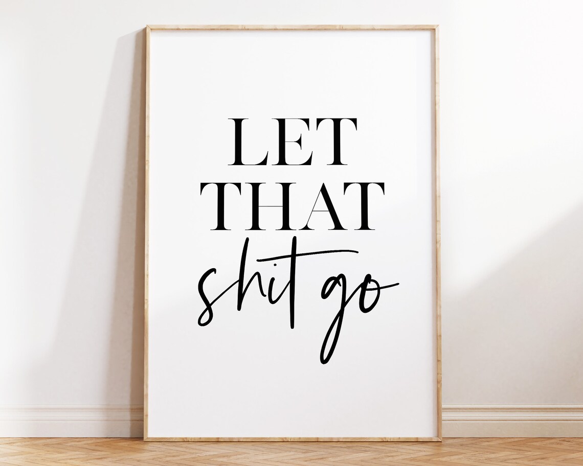 Let That Shit Go Sign Instant Funny Wall Art Dorm Wall Art Printable Art Bathroom Sign