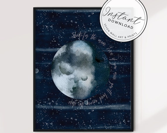 Shoot For The Moon Even If You Miss Youll Land Among The Stars Inspirational Print Quote Inspirational Gift Space Poster