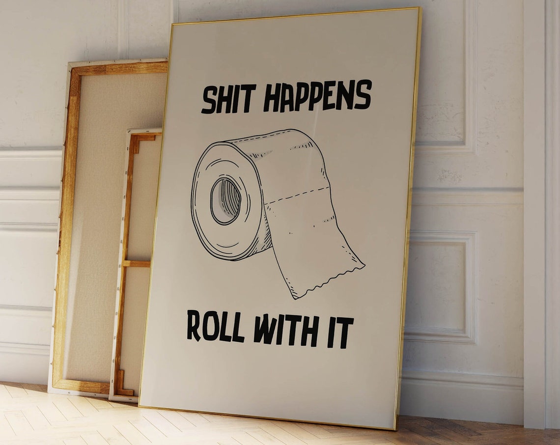 Shit Happens Roll With It Funny Toilet Paper Bathroom Humor Poster