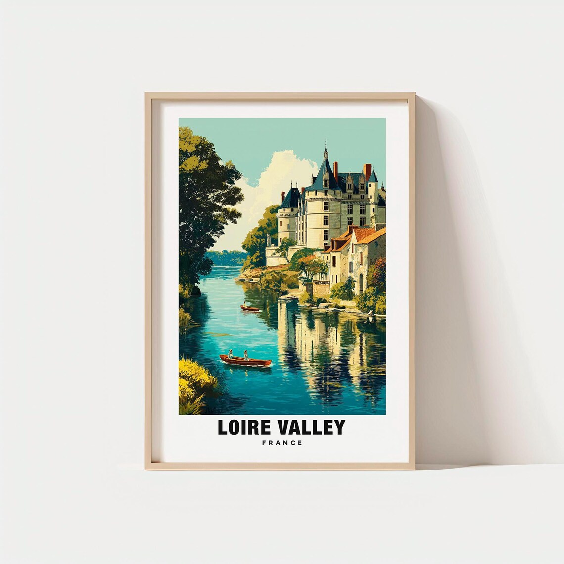 Loire Valley Print France Poster Scenic Views Travel Art River Charm Castle Beauty Vineyards Historic Sites French Elegance