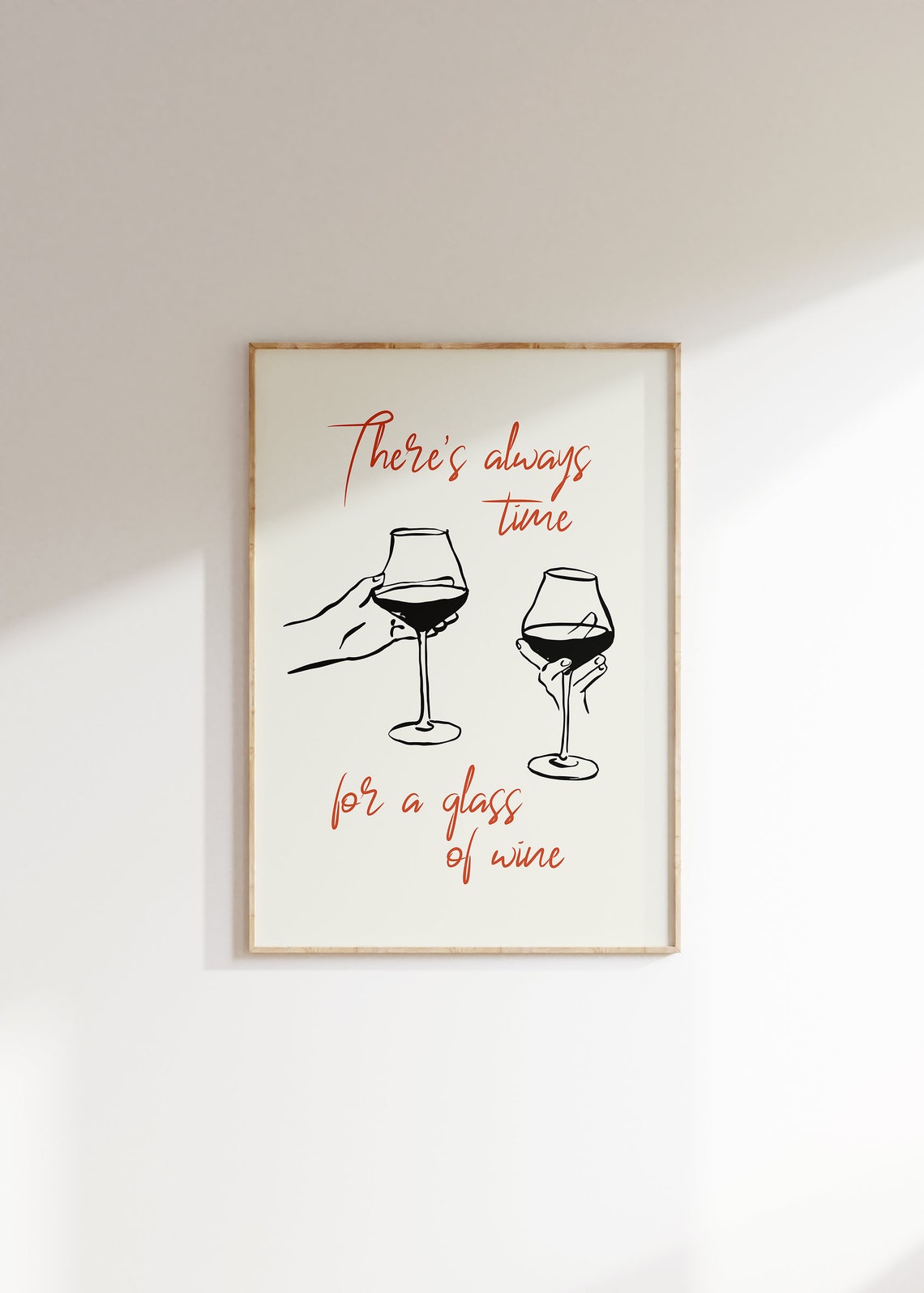There's Always Time for a Glass of Wine Funny Cheerful Quote Poster