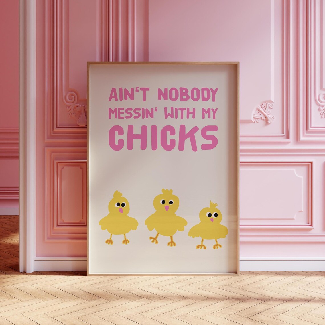 Ain't Nobody Messin' With My Chicks Funny Baby Chick Quote Poster