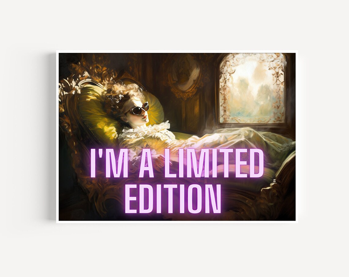I'm a Limited Edition Sassy Neon Altered Art Funny Quote Poster