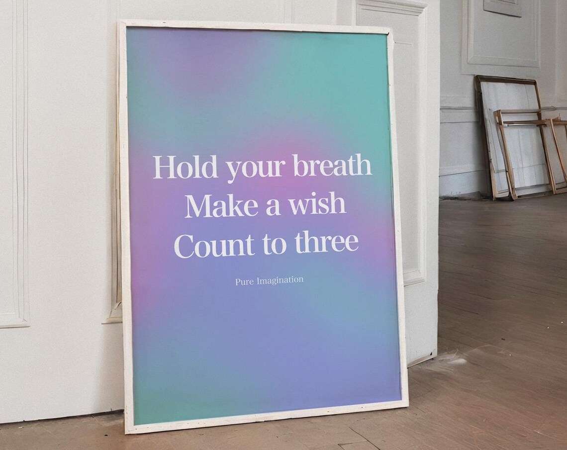 Hold Your Breath Make A Wish Count To Three Quote Art Poster - Image 5