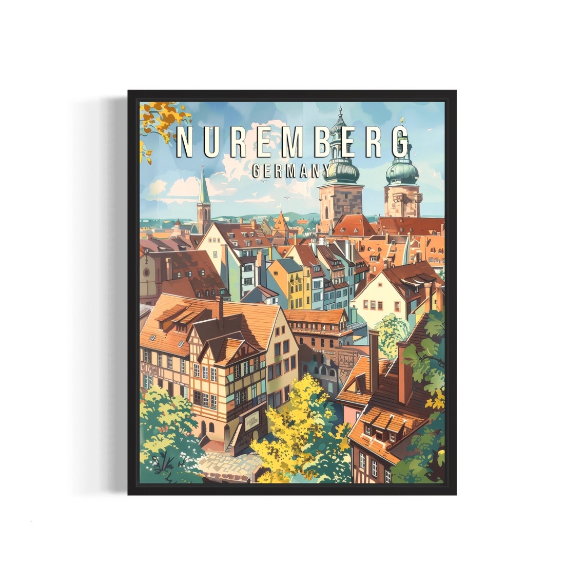 Nuremberg Germany Half Timbered Old Town and Twin Towers Poster